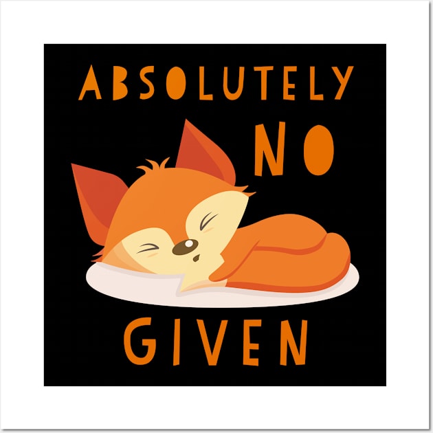 Absolutely no fox given Wall Art by WordFandom